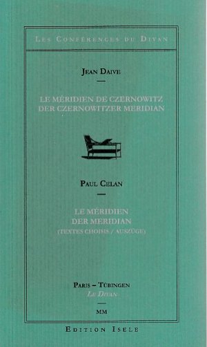 Le Méridien de Czernowitz = Der Czernowitzer Meridian (Jean Daive), Le Méridien = Der Meridian (Paul Celan, Textes Choisi=Auszüge). Les Conférences du Divan, No. 8. Cette édition a été tirée à 400 exemplaires. Exemplaire No. 284.