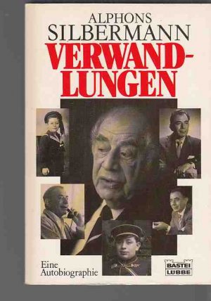 gebrauchtes Buch – Alphons Silbermann – Verwandlungen : eine Autobiographie. Bastei-Lübbe-Taschenbuch ; Bd. 61211 : Biographie.