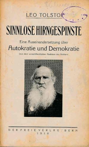 Sinnlose Hirngespinste. Eine Auseinandersetzung über Autokratie und Demokratie (aus d. unveröffentl. Nachlass. d. Dichters). Hrsg.: Vladimir Tschertkow