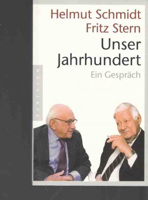 gebrauchtes Buch – Schmidt, Helmut und Fritz Stern – Unser Jahrhundert : ein Gespräch. Helmut Schmidt ; Fritz Stern.