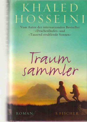 Traumsammler : Roman. Khaled Hosseini. Aus dem Amerikan. von Henning Ahrens.