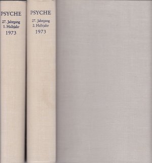 Psyche.Band XXVII / 1973. 27. Jahrgang. 2 Bände (Halbjahr) Zeitschrift für Psychoanalyse und ihre Anwendungen.