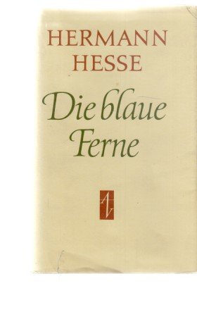 gebrauchtes Buch – Hermann Hesse – Die blaue Ferne : Reisebilder und Naturbetrachtungen. [Hrsg. von Fritz Hofmann].