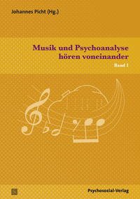 gebrauchtes Buch – Picht, Johannes  – Musik und Psychoanalyse hören voneinander. Band 1. Imago.