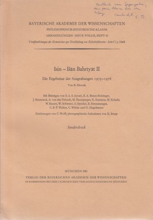 Isin - Isan Bahriyat 2. Die Ergebnisse der Ausgrabungen 1975-1978. Bayerische Akademie der Wissenschaften, Philosophisch-historische Klasse, Abhandlungen, N.F., Heft 87. / Veröffentlichungen der Kommission zur Erschließung von Keilschrifttexten, Serie C, 3. Stück.