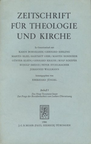 Zeitschrift für Theologie und Kirche. Beiheft 5. Das neue Testament heute. Zur Frage der Revidierbarkeit von Luthers Übersetzung.