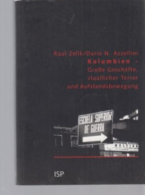 gebrauchtes Buch – Zelik, Raul und Dario Azzellini – Kolumbien : große Geschäfte, staatlicher Terror und Aufstandsbewegung.