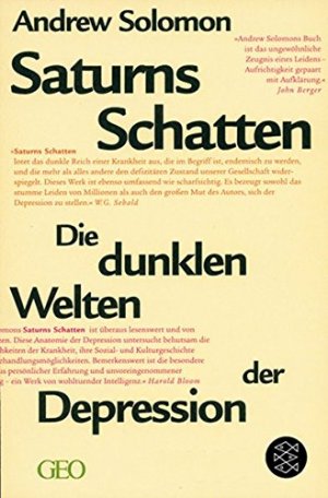 gebrauchtes Buch – Andrew Solomon – Saturns Schatten : die dunklen Welten der Depression. Aus dem Amerikan. von Hans Günter Holl unter Mitarb. von Carl Freytag / Fischer ; 15418