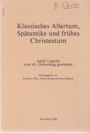 Althistorische Bemerkungen zum Constitutum Constantini. [Aus: Klassisches Altertum, Spätantike und frühes Christentum]. Adolf Lippold zum 65. Geburtstag […]