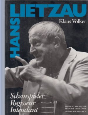 gebrauchtes Buch – Hans Lietzau – Hans Lietzau : Schauspieler, Regisseur, Indendant. Von Klaus Völker. Hrsg. von der Stiftung Archiv der Akademie der Künste.