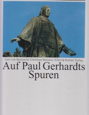 gebrauchtes Buch – Paul Gerhardt – Auf Paul Gerhardts Spuren. Eine Bildreise. Von Gert von Bassewitz u. Christian Bunners.