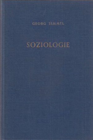 Soziologie. Untersuchungen über die Formen der Vergesellschaftung. Fünfte Auflage. Georg Simmel / Gesammelte Werke; Band 2.