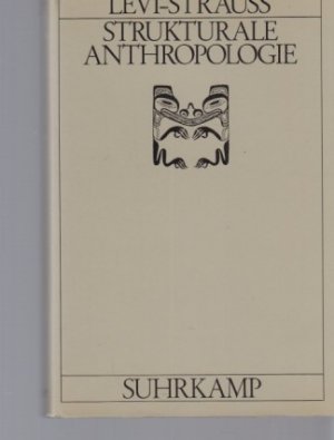Strukturale Anthropologie. Aus d. Französischen von Hans Naumann.