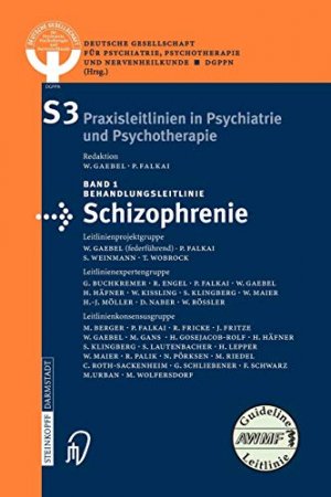 gebrauchtes Buch – S3-Praxisleitlinien in Psychiatrie und Psychotherapie; Teil: Bd. 1., Behandlungsleitlinie Schizophrenie. Leitlinienprojektgruppe W. Gaebel ... Leitlinienexpertengruppe G. Buchkremer ... Leitlinienkonsensusgruppe M. Berger ...