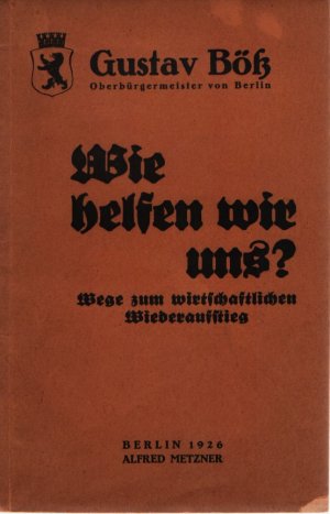 Wie helfen wir uns? Wege zum wirtschaftlichen Wiederaufstieg.