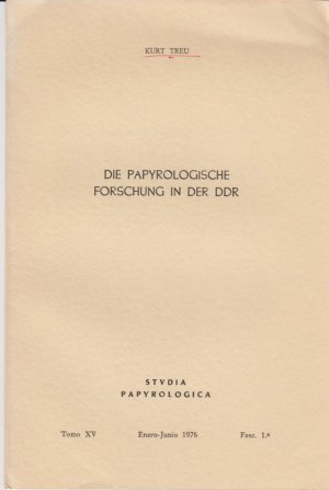 gebrauchtes Buch – Kurt Treu – Die papyrologische Forschung in der DDR. [Aus: Studia Papyrologica, T. 15, Fasc. 1, Enero-Junio 1976].