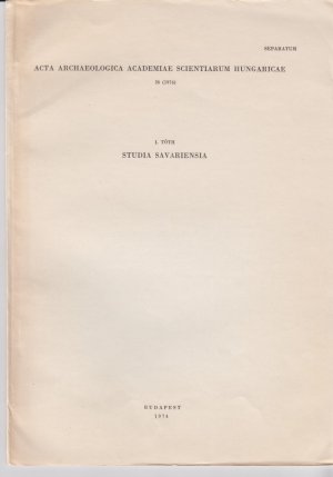 Studia Savariensia. [Aus: Acta Archaeologica Academiae Scientiarum Hungaricae, Vol. 26, 1974].