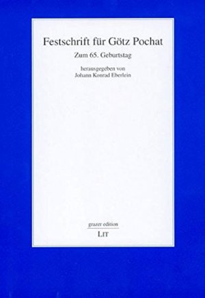 Festschrift für Götz Pochat zum 65. Geburtstag. hrsg. von Johann Konrad Eberlein / Grazer Edition ; Bd. 2.