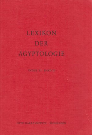 Index zu Band III. Lexikon der Ägyptologie. Hrsg. v. Wolfgang Helck u. Wolfhart Westendorf.