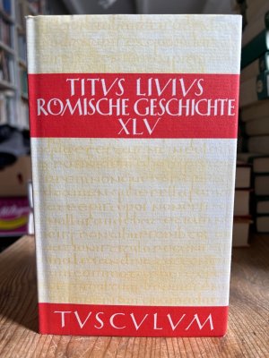 Römische Geschichte; Teil: Buch 45., Antike Inhaltsangaben und Fragmente der Bücher XLVI - CXLII.