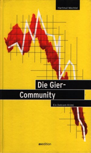 gebrauchtes Buch – Hartmut Mechtel – Die Gier-Community : ein Dotcom-Krimi.