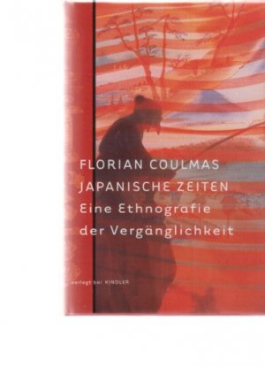 gebrauchtes Buch – Florian Coulmas – Japanische Zeiten : eine Ethnographie der Vergänglichkeit.