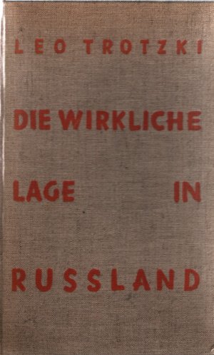 Die wirkliche Lage in Russland. Übers.: Wilhelm Cremer.