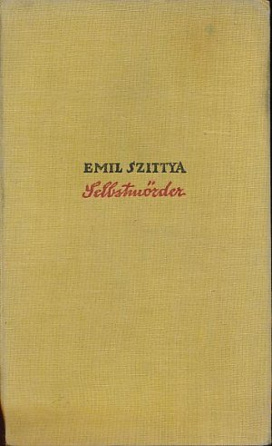 antiquarisches Buch – Emil Szittya – Selbstmörder. Ein Beitrag zur Kulturgeschichtliche aller Zeiten und Völker.