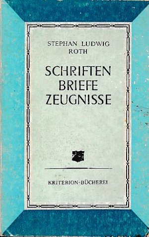 Schriften, Briefe, Zeugnisse. Vorwort und Auswahl Michael Kroner / Kriterion-Bücherei 1.