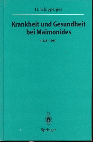 gebrauchtes Buch – Heinrich Schipperges – Krankheit und Gesundheit bei Maimonides (1138 - 1204). Heidelberger Akademie der Wissenschaften. Mathematisch-Naturwissenschaftliche Klasse: Supplement zu den Sitzungsberichten der Mathematisch-Naturwissenschaftlichen Klasse ; Jg. 1995/96; Veröffentlichungen aus der Forschungsstelle für Theoretische Pathologie der Heidelberger Akademie