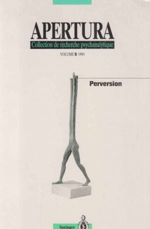 Perversion. Apertura ; Vol. 5. Collection de recherche psychanalytique.