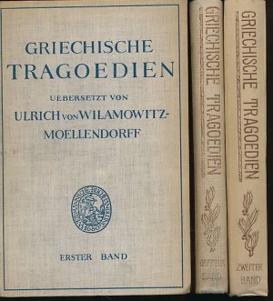 Griechische Tragödien. 3 Bände. Übersetzt von Ulrich von Wilamowitz-Moellendorff.