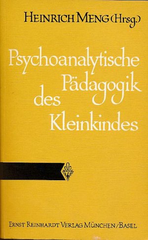 Psychoanalytische Pädagogik des Kleinkindes. Beiträge zur Kinderpsychotherapie Bd. 17.