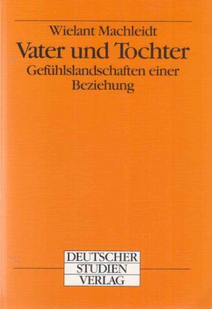 gebrauchtes Buch – Wielant Machleidt – Vater und Tochter : Gefühlslandschaften einer Beziehung.