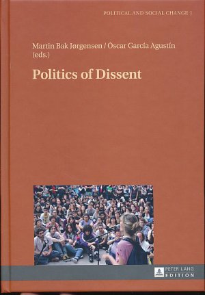 gebrauchtes Buch – Jörgensen, Martin Bak and Óscar García Agustín  – Politics of dissent. Political and social change  1.