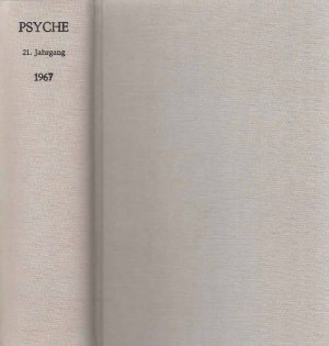 Band XXI / 1967. Psyche. Zeitschrift für Psychoanalyse und ihre Anwendungen. 21. Jahrgang.