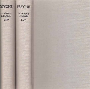 2 BÄNDE) Psyche. Jahrgang XXXIII 1979. Zeitschrift für Psychoanalyse und ihre Anwendungen. 1. und 2. Halbjahr 1979. 33. Jahrgang.