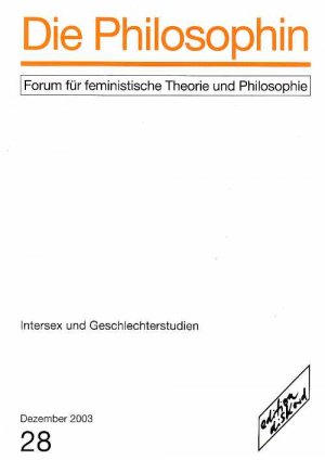 Intersex und Geschlechterstudien. Nr. 28. Die Philosophin. Forum für feministische Theorie und Philosophie.