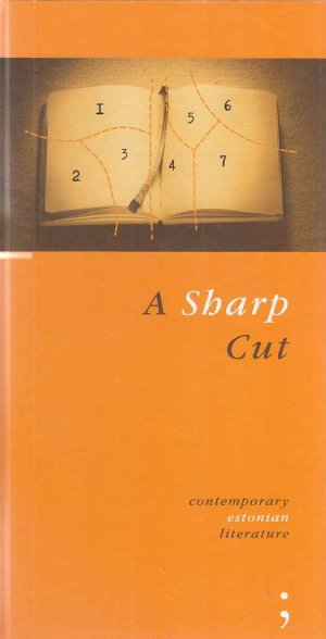 A Sharp Cut. Contemporary Estonian Literature.