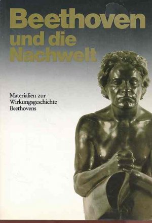 gebrauchtes Buch – Loos, Helmut  – Beethoven und die Nachwelt. Materialien zur Wirkungsgeschichte Beethovens. Beethoven-Haus Bonn.