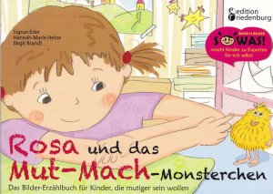 Rosa und das Mut-Mach-Monsterchen. Das Bilder-Erzählbuch für Kinder, die mutiger sein wollen.