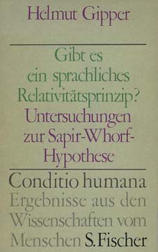 gebrauchtes Buch – Helmut Gipper – Widmungsexemplar ) Gibt es ein sprachliches Relativitätsprinzip? : Untersuchungen zur Sapir-Whorf-Hypothese. Conditio humana