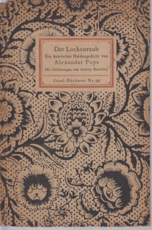 Der Lockenraub. Insel Bücherei Nr. 99. [Erstauflage]. Ein komisches Heldengedicht von Alexander Pope. Mit neun Zeichnungen von A. Beardsley. / Übertragung von Rudolf Alexander Schröder.