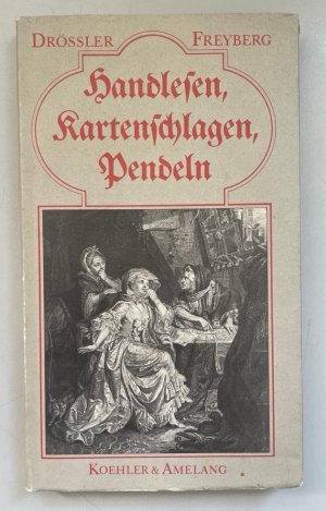 gebrauchtes Buch – Drößler, Rudolf und Manuela Freyberg – Handlesen, Kartenschlagen, Pendeln: Über die Scheinkunst des Wahrsagens - wahr gesagt.