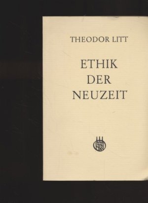 gebrauchtes Buch – Theodor Litt – Ethik der Neuzeit.