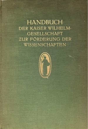 Handbuch der Kaiser Wilhelm-Gesellschaft zur Förderung der Wissenschaften.