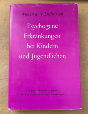 gebrauchtes Buch – Annemarie Dührssen – Psychogene Erkrankungen bei indern und Jugendlichen: Eine Einführung in die allgemeine und spezielle Neurosenlehre.