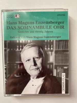 Das somnambule Ohr. Gedichte aus vierzig Jahren. Gelesen von Hans Magnus Enzensberger.