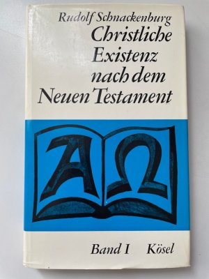 Christliche Existenz nach dem Neuen Testament. Band 1. Abhandlungen und Vorträge.