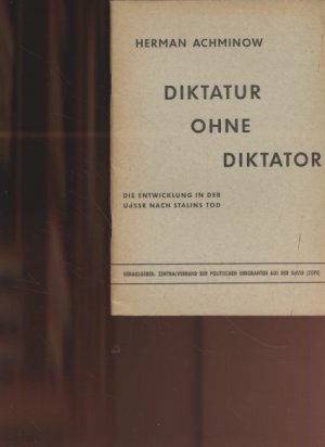 antiquarisches Buch – Herman Achminow – Diktatur ohne Diktator. Die Entwicklung in der UdSSR nach Stalins Tod. Hrsg.: Zentralverband der politischen Emigranten aus der UdSSR (ZOPE).